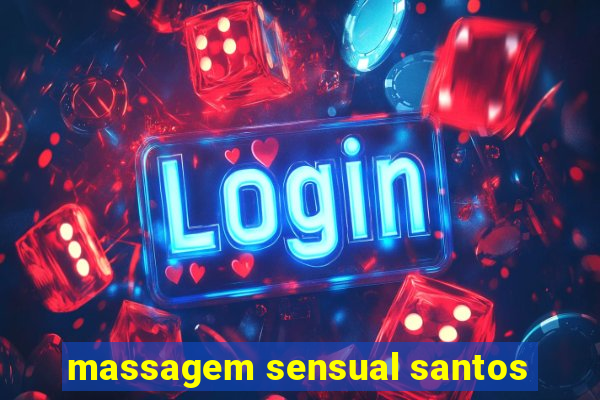 massagem sensual santos